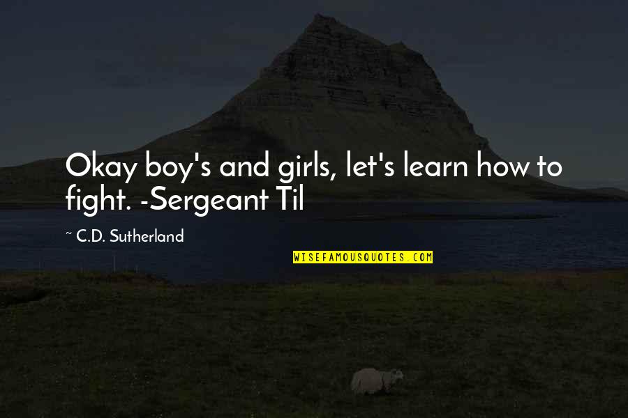 Boytown Quotes By C.D. Sutherland: Okay boy's and girls, let's learn how to