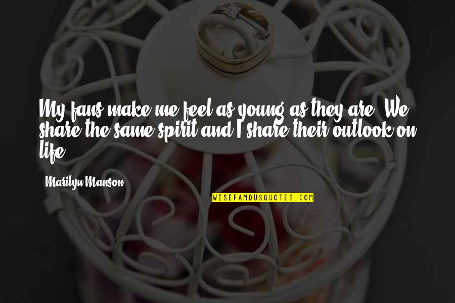 Boyun D Zlesmesi Quotes By Marilyn Manson: My fans make me feel as young as