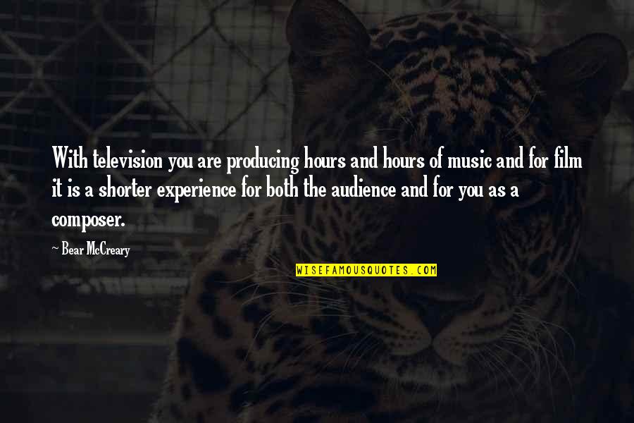 Bozdechova 344 2 Quotes By Bear McCreary: With television you are producing hours and hours Bozdechova 344 2 Quotes By Bear McCreary: With television you are producing hours and hours