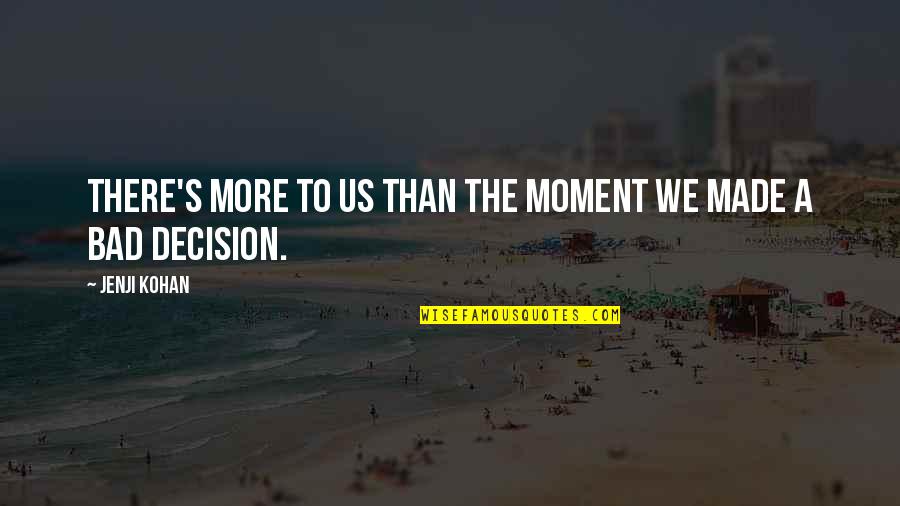 Bozinovska 1x2 Quotes By Jenji Kohan: There's more to us than the moment we