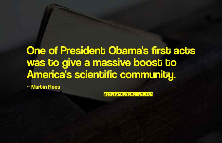 Bozinovska 1x2 Quotes By Martin Rees: One of President Obama's first acts was to