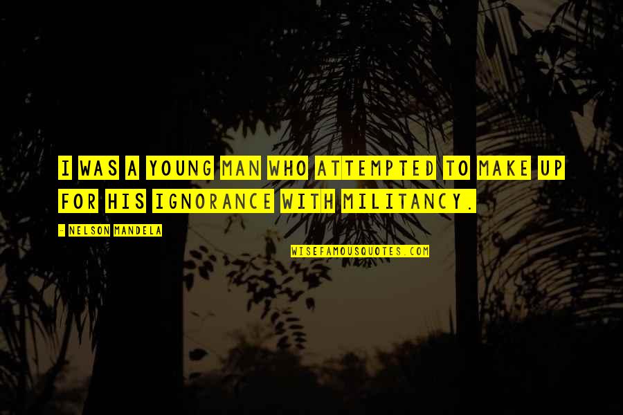 Bozinovska 1x2 Quotes By Nelson Mandela: I was a young man who attempted to