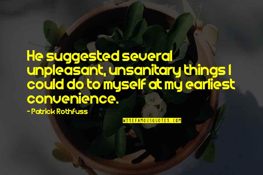 Bozkurt Quotes By Patrick Rothfuss: He suggested several unpleasant, unsanitary things I could