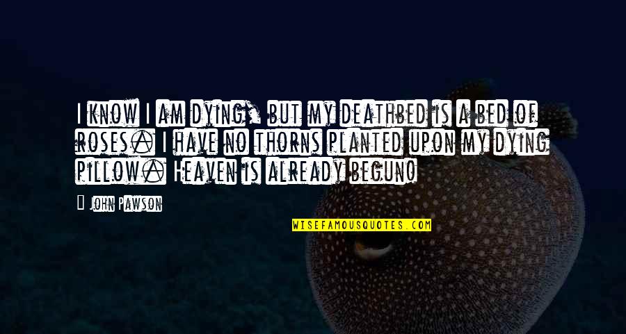 Bozorgstyle Quotes By John Pawson: I know I am dying, but my deathbed Bozorgstyle Quotes By John Pawson: I know I am dying, but my deathbed
