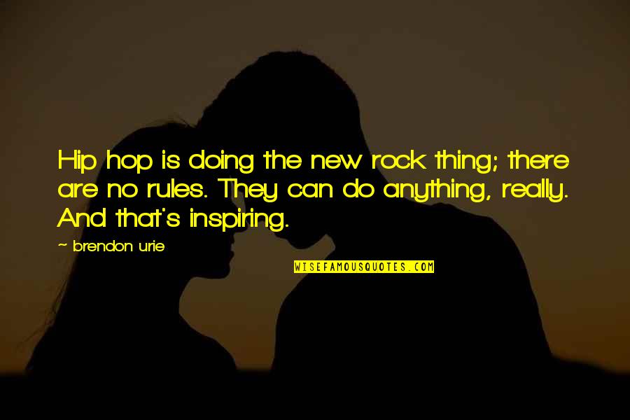 Bozzanoranch Quotes By Brendon Urie: Hip hop is doing the new rock thing;
