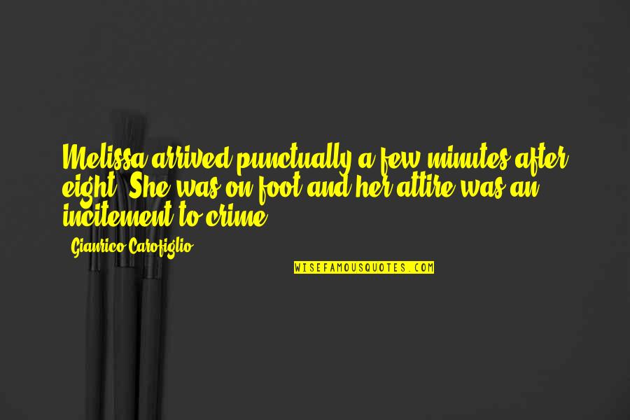 Bp Quotes By Gianrico Carofiglio: Melissa arrived punctually a few minutes after eight. Bp Quotes By Gianrico Carofiglio: Melissa arrived punctually a few minutes after eight.