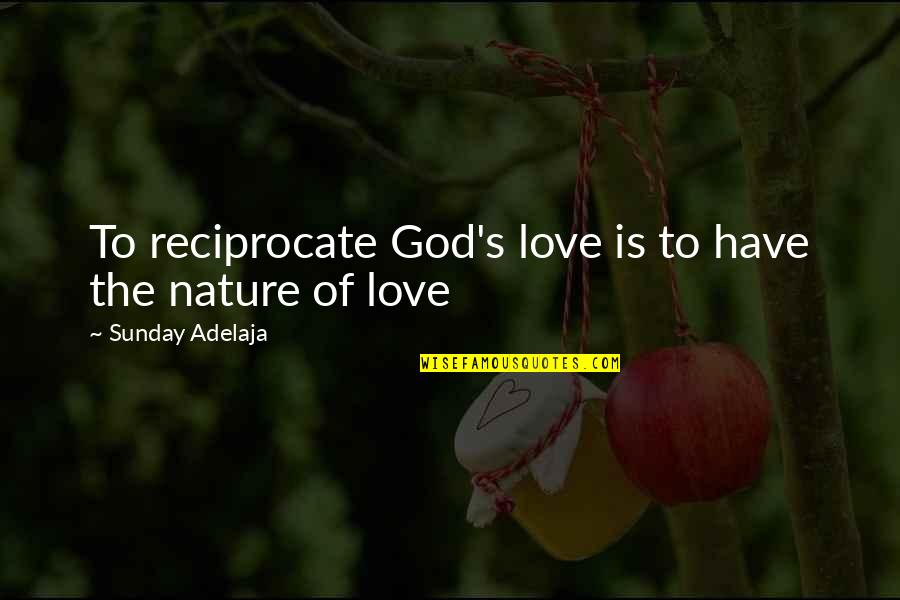 Bpd Relationship Stresses Me Out Quotes By Sunday Adelaja: To reciprocate God's love is to have the Bpd Relationship Stresses Me Out Quotes By Sunday Adelaja: To reciprocate God's love is to have the