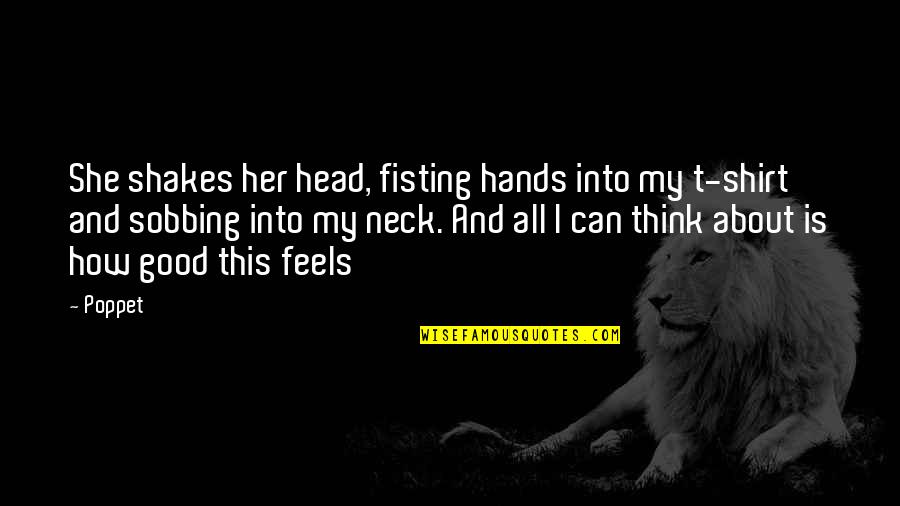 Bpm Supreme Quotes By Poppet: She shakes her head, fisting hands into my Bpm Supreme Quotes By Poppet: She shakes her head, fisting hands into my