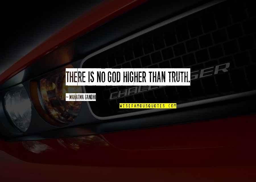 Bpms Allen Quotes By Mahatma Gandhi: There is no god higher than truth. Bpms Allen Quotes By Mahatma Gandhi: There is no god higher than truth.