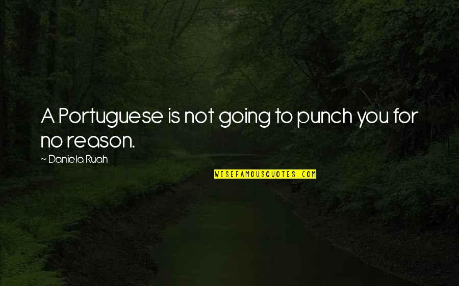 Bra Line Quotes By Daniela Ruah: A Portuguese is not going to punch you