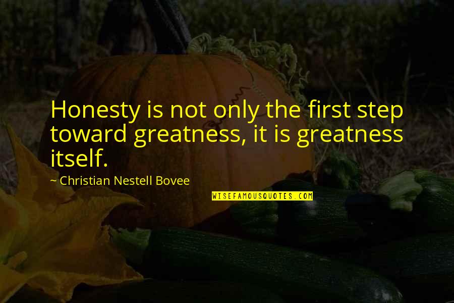Braavosi Names Quotes By Christian Nestell Bovee: Honesty is not only the first step toward