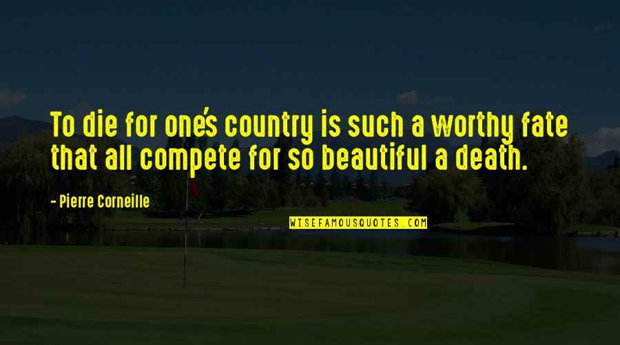 Brabazon Air Quotes By Pierre Corneille: To die for one's country is such a