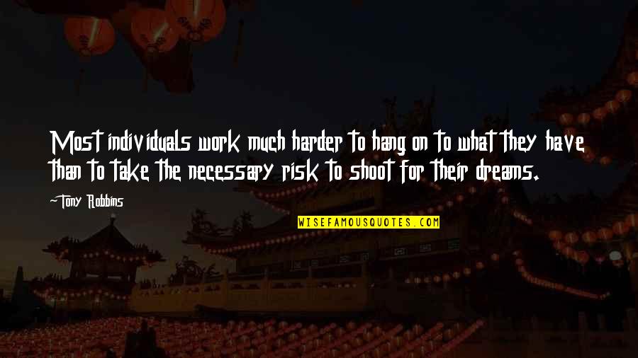 Brabazon Air Quotes By Tony Robbins: Most individuals work much harder to hang on Brabazon Air Quotes By Tony Robbins: Most individuals work much harder to hang on