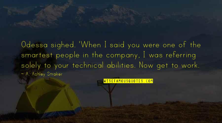 Bracers Of Flying Quotes By A. Ashley Straker: Odessa sighed. 'When I said you were one Bracers Of Flying Quotes By A. Ashley Straker: Odessa sighed. 'When I said you were one