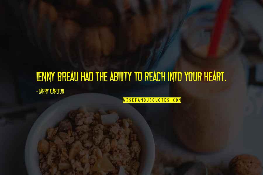 Bracers Of Protection Quotes By Larry Carlton: Lenny Breau had the ability to reach into Bracers Of Protection Quotes By Larry Carlton: Lenny Breau had the ability to reach into