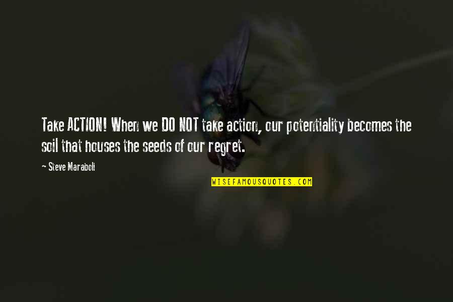 Bracers Of Protection Quotes By Steve Maraboli: Take ACTION! When we DO NOT take action, Bracers Of Protection Quotes By Steve Maraboli: Take ACTION! When we DO NOT take action,