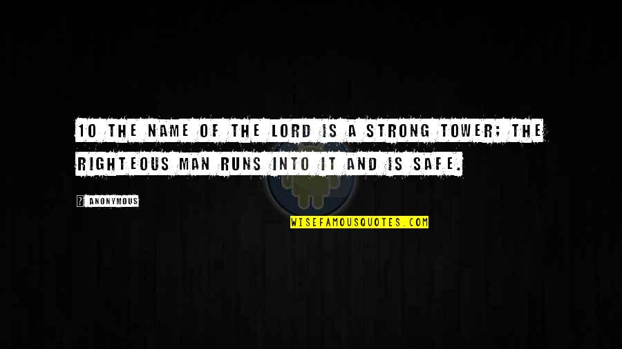 Bracers Quotes By Anonymous: 10 The name of the LORD is a