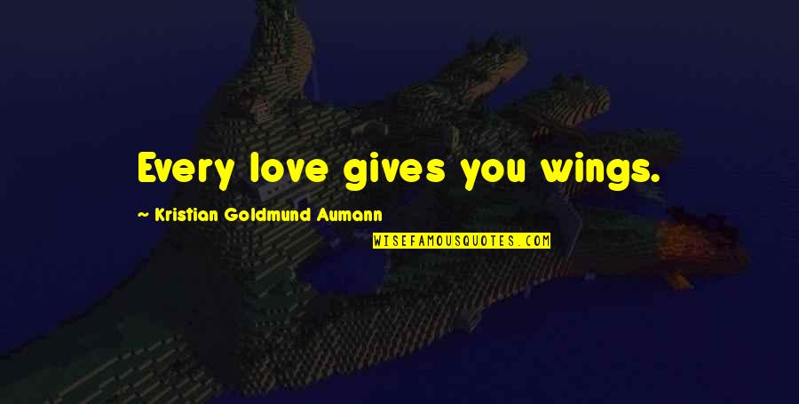 Brachiate Example Quotes By Kristian Goldmund Aumann: Every love gives you wings. Brachiate Example Quotes By Kristian Goldmund Aumann: Every love gives you wings.