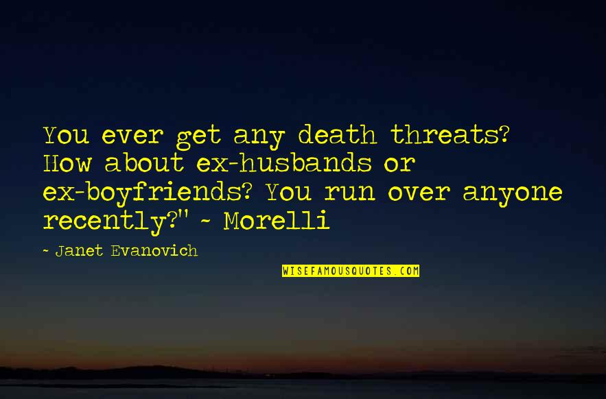 Braciole Beef Quotes By Janet Evanovich: You ever get any death threats? How about