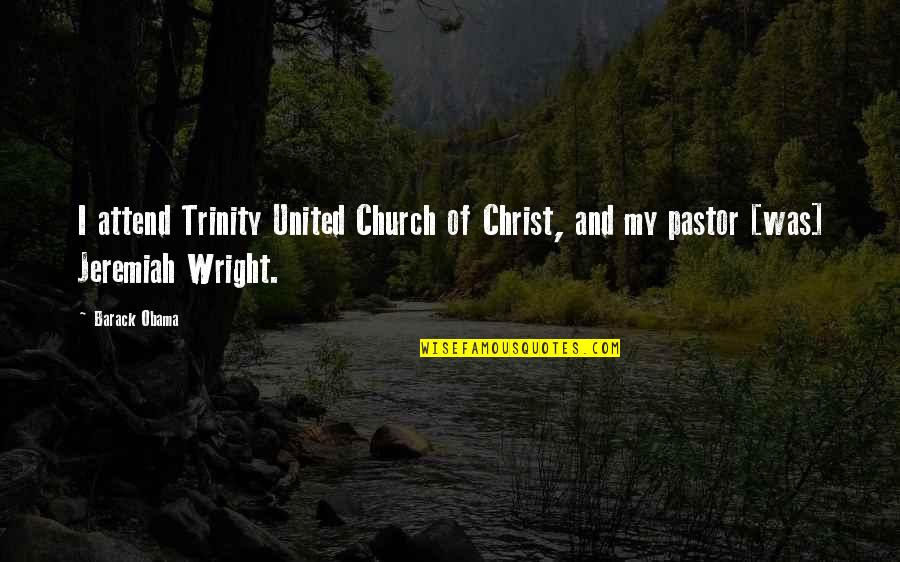 Brackenfur Map Quotes By Barack Obama: I attend Trinity United Church of Christ, and