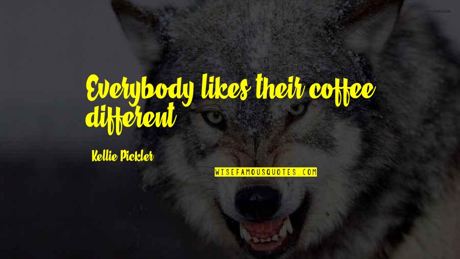 Bracketed Quotes By Kellie Pickler: Everybody likes their coffee different.