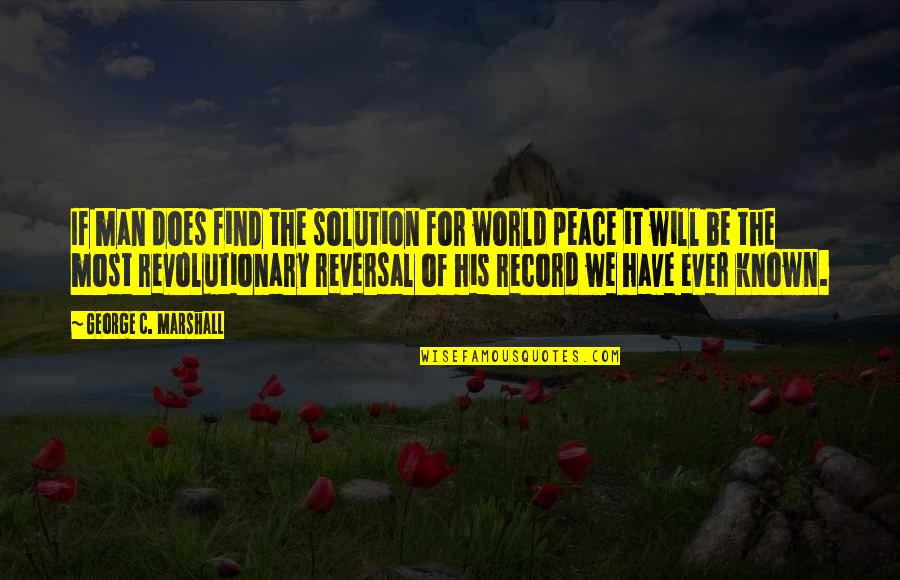 Bracketing First Letter In Quote Quotes By George C. Marshall: If man does find the solution for world Bracketing First Letter In Quote Quotes By George C. Marshall: If man does find the solution for world