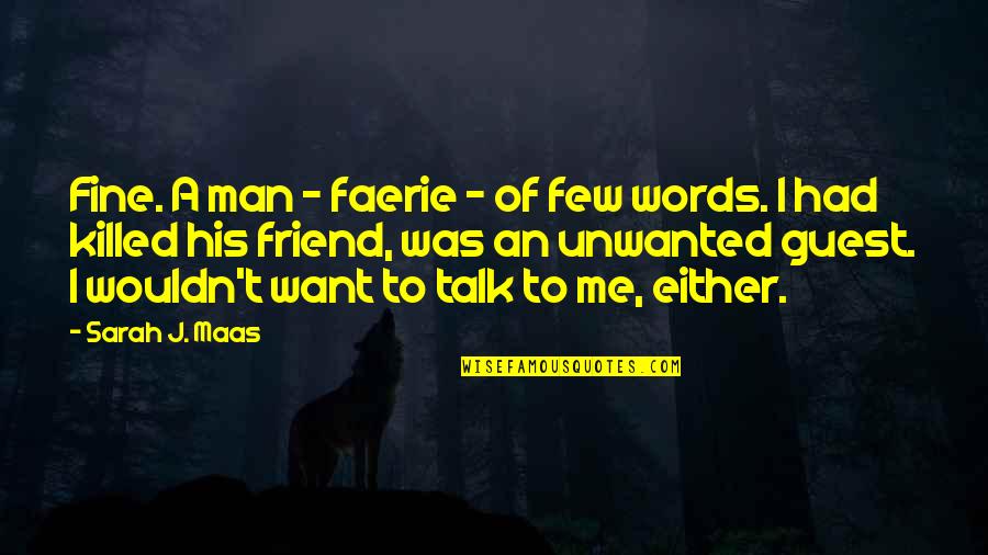 Brackfield Associates Quotes By Sarah J. Maas: Fine. A man - faerie - of few Brackfield Associates Quotes By Sarah J. Maas: Fine. A man - faerie - of few
