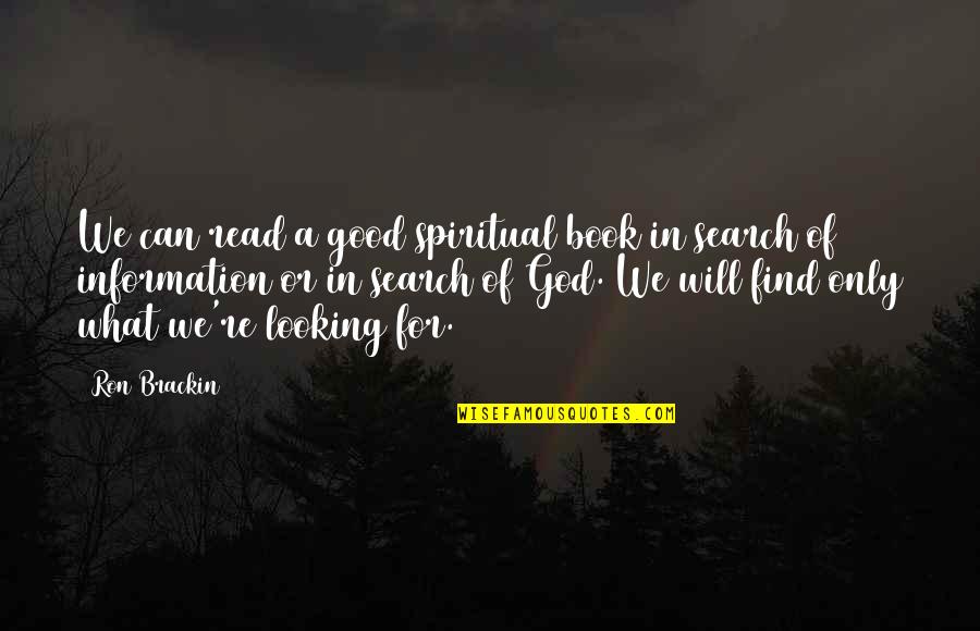 Brackin Quotes By Ron Brackin: We can read a good spiritual book in