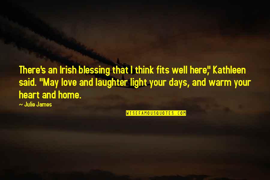 Brad Hamilton Quotes By Julie James: There's an Irish blessing that I think fits