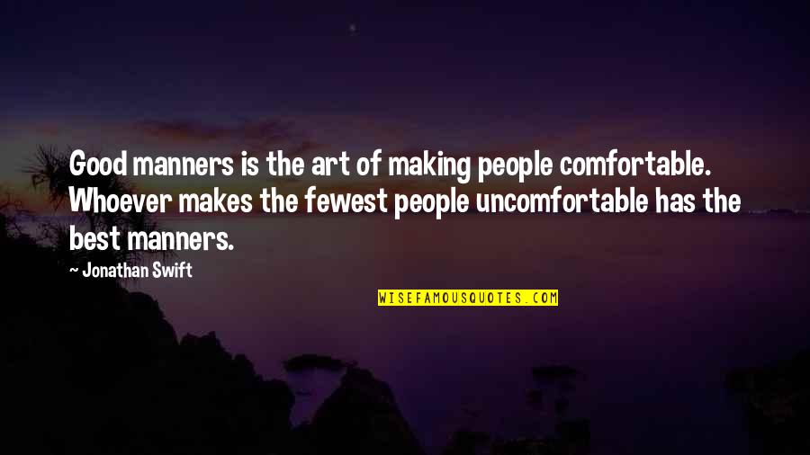 Brad Loekle Quotes By Jonathan Swift: Good manners is the art of making people