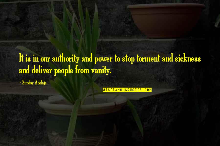 Brad Szollose Quotes By Sunday Adelaja: It is in our authority and power to