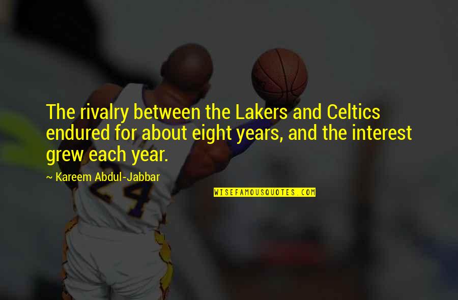 Braddock's Quotes By Kareem Abdul-Jabbar: The rivalry between the Lakers and Celtics endured