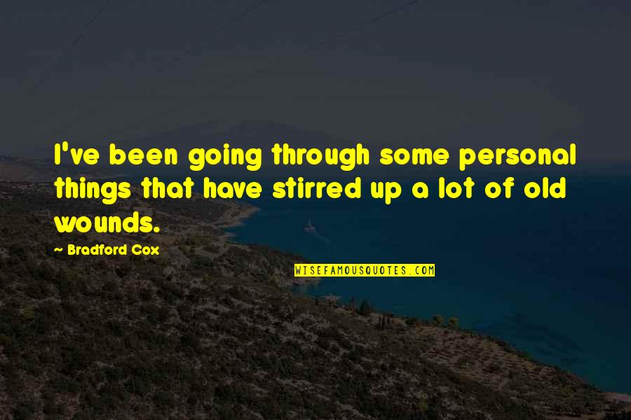 Bradford Cox Quotes By Bradford Cox: I've been going through some personal things that