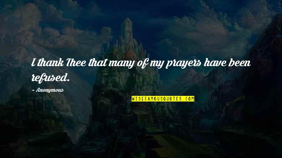Bradlees Department Quotes By Anonymous: I thank Thee that many of my prayers