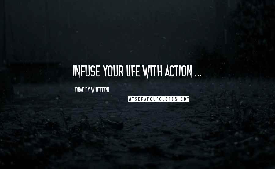 Bradley Whitford quotes: Infuse your life with action ...