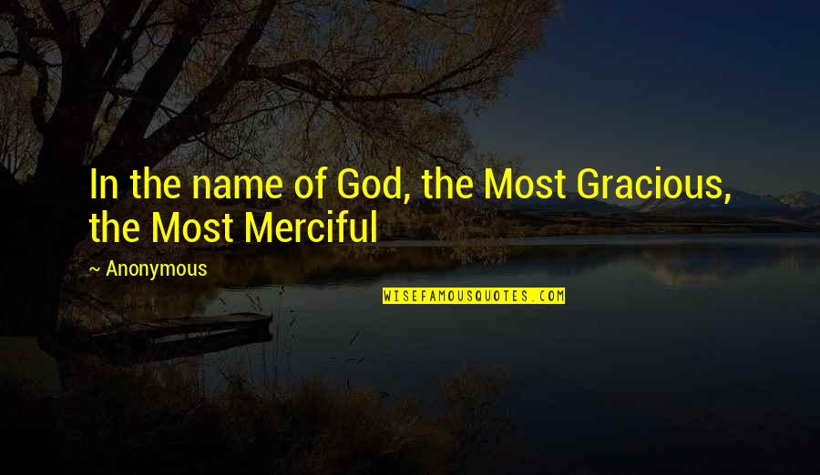 Bradly Leather Quotes By Anonymous: In the name of God, the Most Gracious,