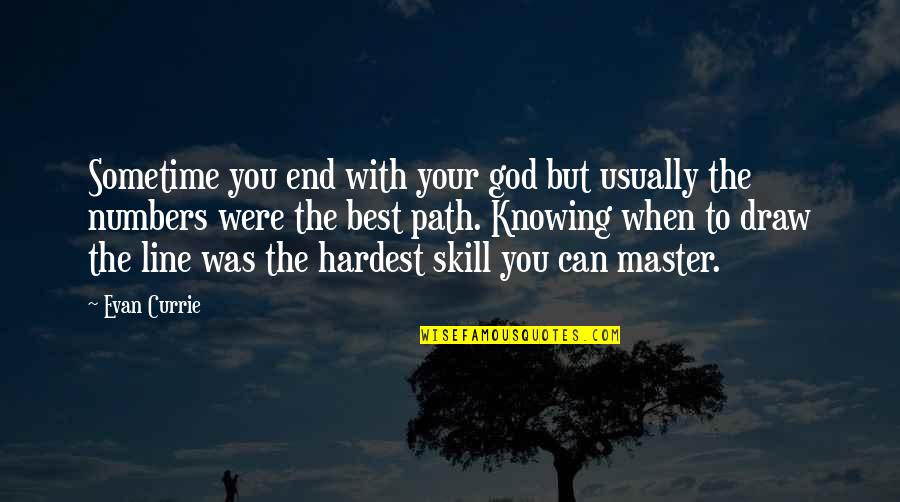 Bradstock Park Quotes By Evan Currie: Sometime you end with your god but usually Bradstock Park Quotes By Evan Currie: Sometime you end with your god but usually