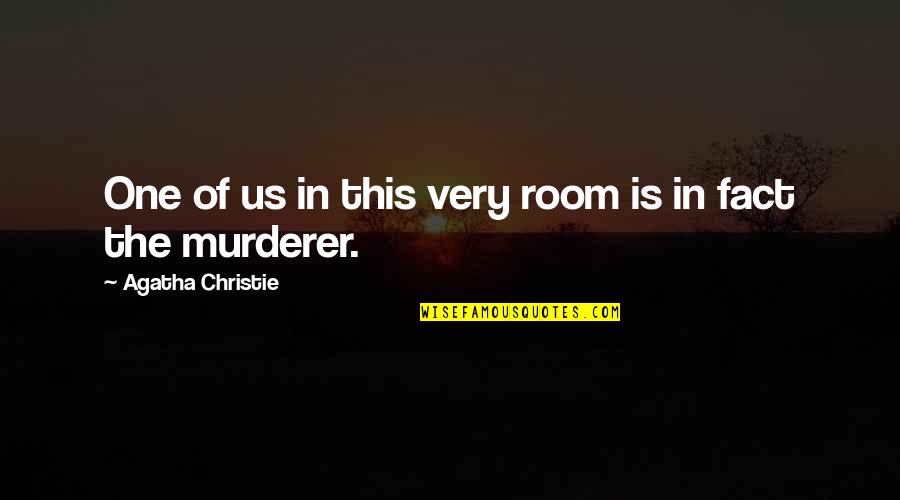 Braefield Golden Quotes By Agatha Christie: One of us in this very room is