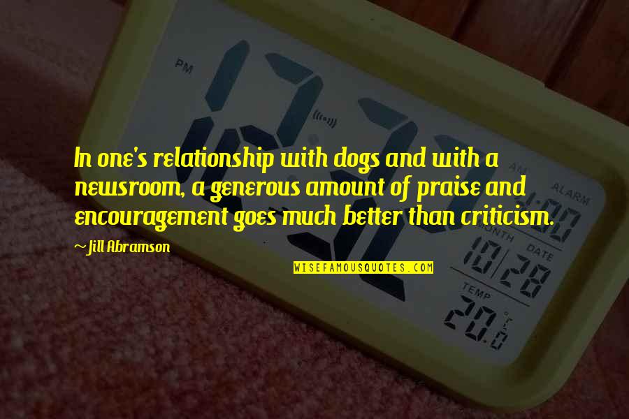 Braestrup Ted Quotes By Jill Abramson: In one's relationship with dogs and with a Braestrup Ted Quotes By Jill Abramson: In one's relationship with dogs and with a