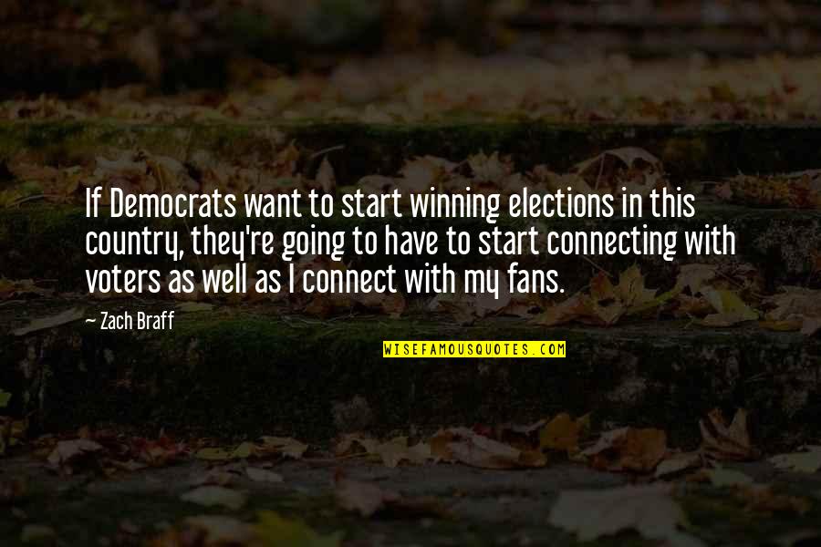 Braff's Quotes By Zach Braff: If Democrats want to start winning elections in