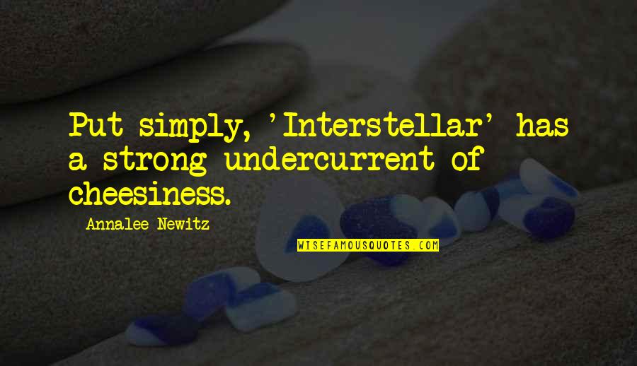 Brahmacharya Quotes By Annalee Newitz: Put simply, 'Interstellar' has a strong undercurrent of