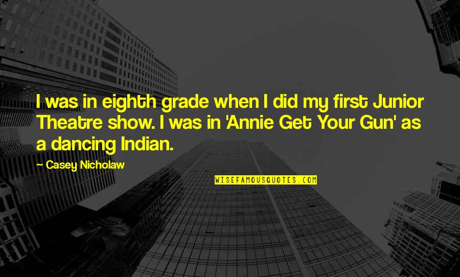 Brahmakumari Positive Quotes By Casey Nicholaw: I was in eighth grade when I did