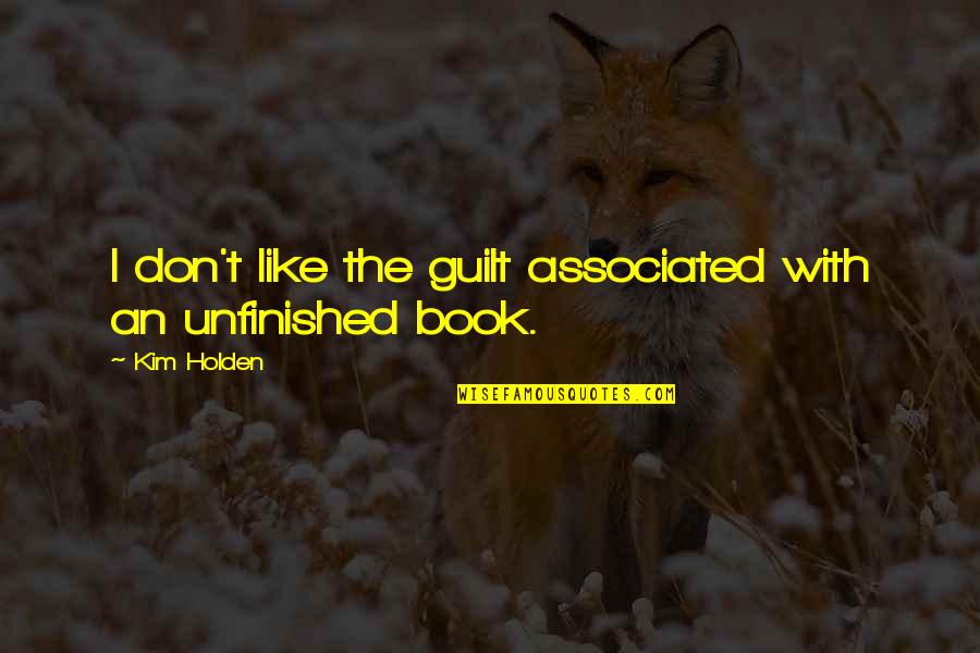 Brahman Attitude Quotes By Kim Holden: I don't like the guilt associated with an