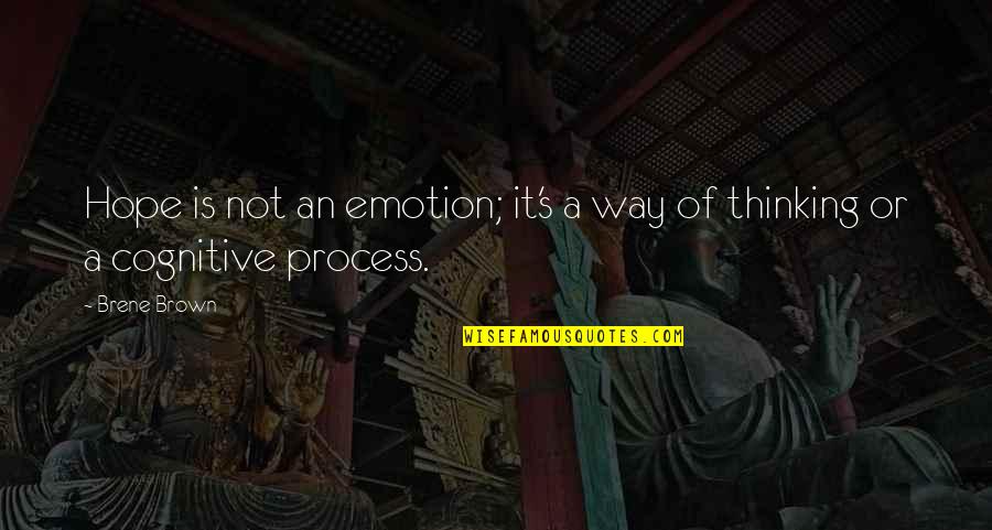 Brahmans Quotes By Brene Brown: Hope is not an emotion; it's a way