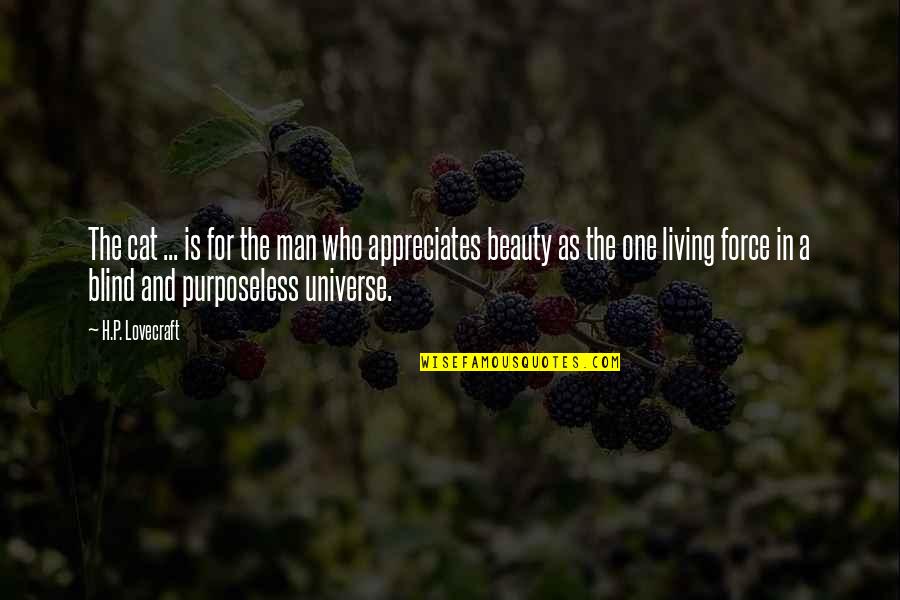 Brahmbhatt Vipul Quotes By H.P. Lovecraft: The cat ... is for the man who Brahmbhatt Vipul Quotes By H.P. Lovecraft: The cat ... is for the man who