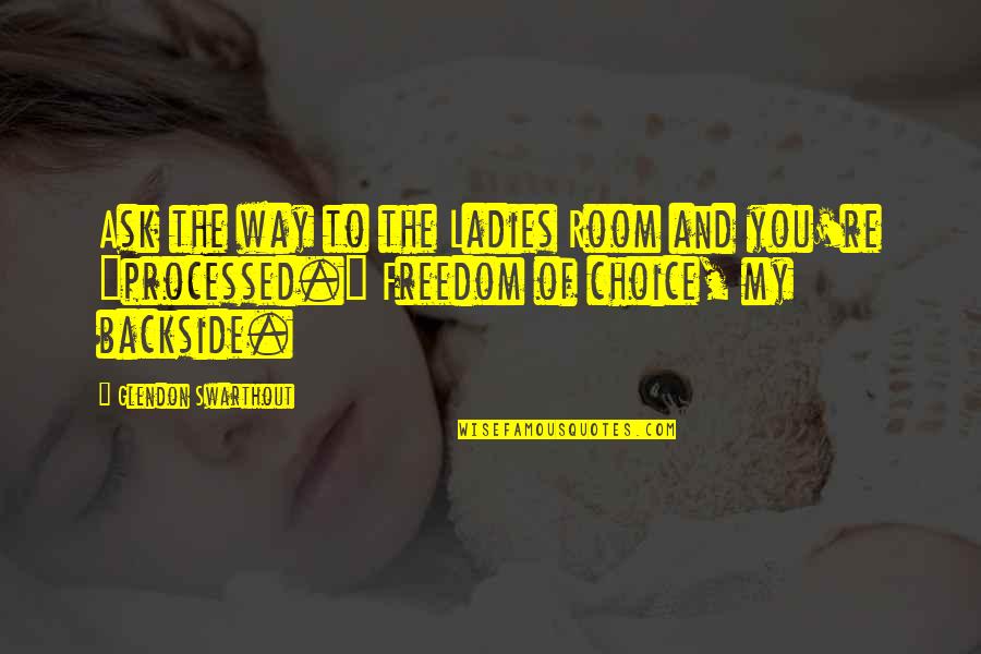 Brahmins Jobs Quotes By Glendon Swarthout: Ask the way to the Ladies Room and Brahmins Jobs Quotes By Glendon Swarthout: Ask the way to the Ladies Room and