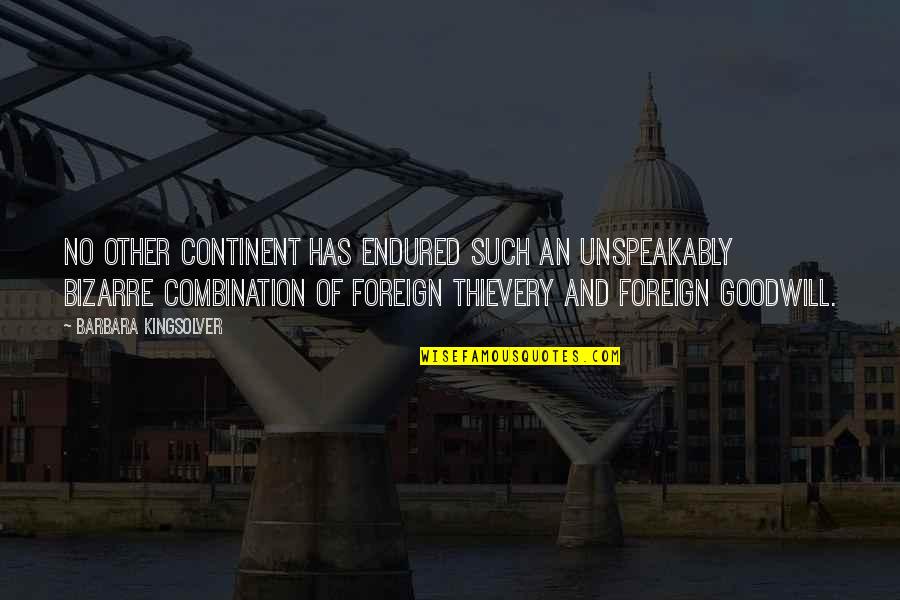 Braidery Quotes By Barbara Kingsolver: No other continent has endured such an unspeakably Braidery Quotes By Barbara Kingsolver: No other continent has endured such an unspeakably