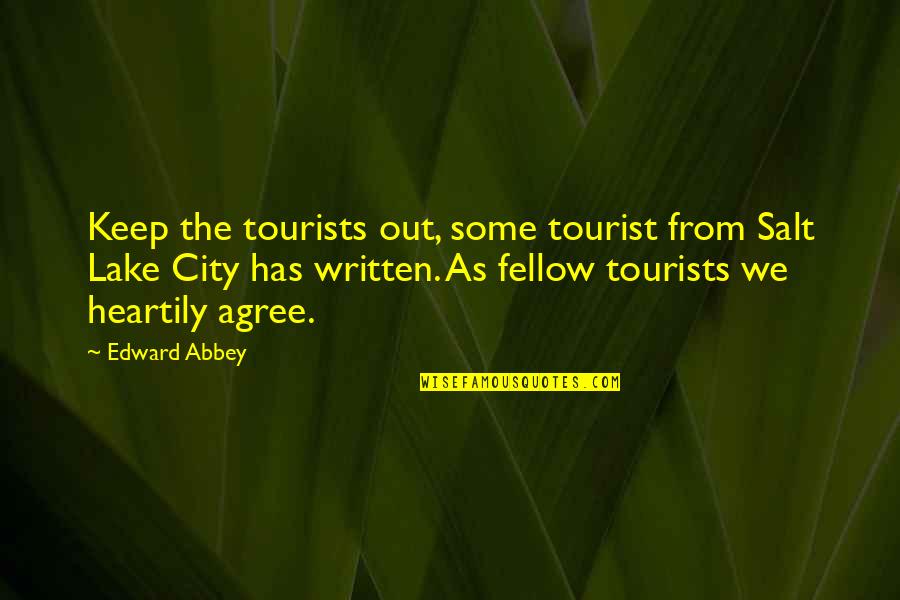 Brain Anatomy Quotes By Edward Abbey: Keep the tourists out, some tourist from Salt