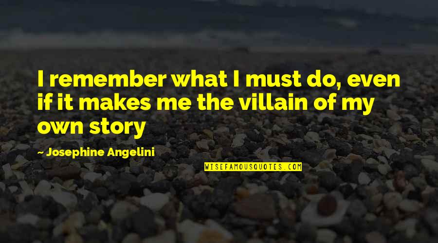 Brain And Psychology Quotes By Josephine Angelini: I remember what I must do, even if