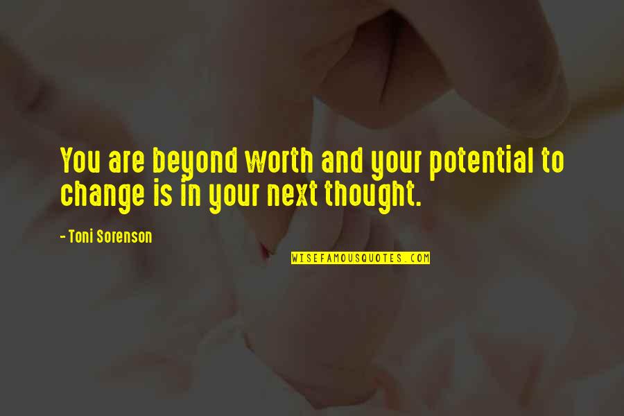 Brain And Thinking Quotes By Toni Sorenson: You are beyond worth and your potential to